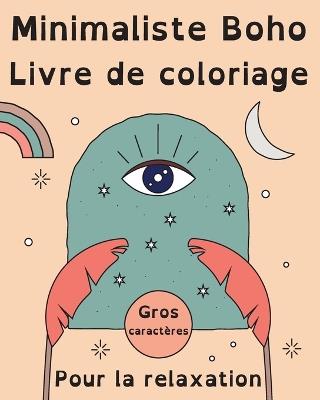 Minimaliste Boho Livre de Coloriage en Gros Caractères pour la Relaxation: 60 Images Simples et Faciles pour les Adultes et les Seniors - Marc Harrett - cover