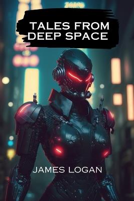 Tales from Deep Space - James Logan - cover