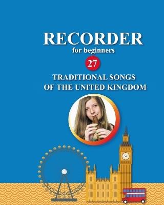Recorder for Beginners. 27 Traditional Songs from the United Kingdom - Helen Winter - cover