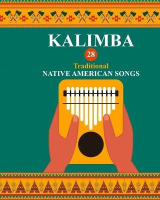 Kalimba. 28 Traditional Native American Songs: Songbook for 8-17 key Kalimba - Helen Winter - cover