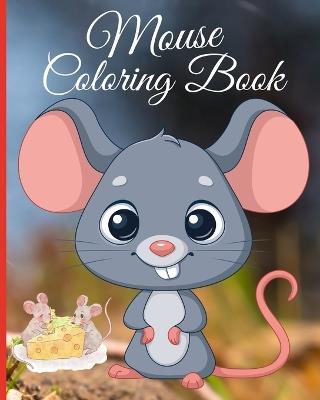 Mouse Coloring Book: Coloring Pages with Adorable Mice Illustrations For All Ages Mindful Enjoying - Thy Nguyen - cover