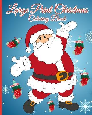 Large Print Christmas Coloring Book: 48 Magical Christmas Pages To Color, Cute Festive Design, For Kids Ages 4-8 - Thy Nguyen - cover