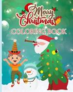 Merry Christmas Coloring Book: 50 Fun and Simple Christmas Designs for Toddlers and Kids ages 4-12