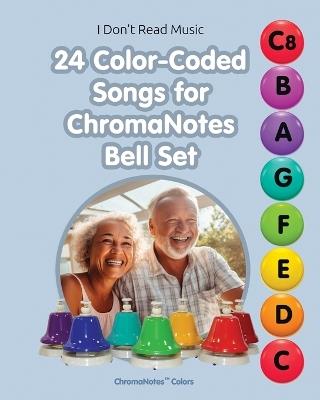 24 Color-Coded Songs for ChromaNotes Bell Set: Music for Beginners - Helen Winter - cover