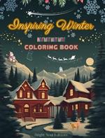 Inspiring Winter Coloring Book Stunning Winter and Christmas Elements Intertwined in Gorgeous Creative Patterns: The Ultimate Tool to Have the Most Enjoyable and Relaxing Winter of your Life