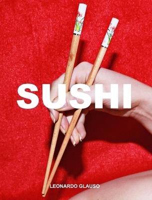 Sushi. Leonardo Glauso - Leonardo Glauso - cover