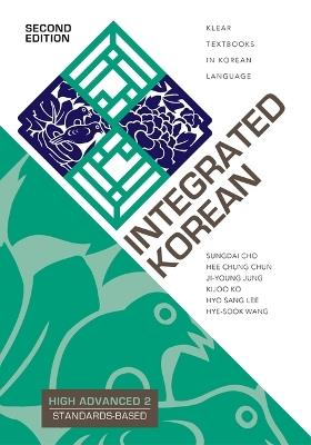 Integrated Korean: High Advanced 2 - Sungdai Cho,Hee Chung Chun,Ji-Young Jung - cover