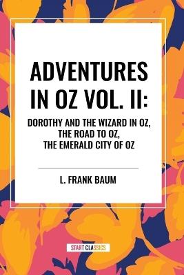 Adventures in Oz: Dorothy and the Wizard in Oz, Vol. II - L Frank Baum - cover