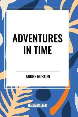 Adventures in Time - Andre Norton - cover