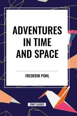 Adventures in Time and Space - Frederik Pohl - cover