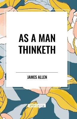 As a Man Thinketh - James Allen - cover
