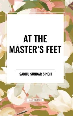 At the Master's Feet - Sadhu Sundar Singh - cover