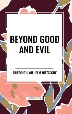 Beyond Good and Evil - Friedrich Wilhelm Nietzsche - cover