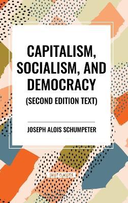 Capitalism, Socialism, and Democracy - Joseph Alois Schumpeter - cover