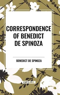 Correspondence of Benedict de Spinoza - Benedict de Spinoza - cover