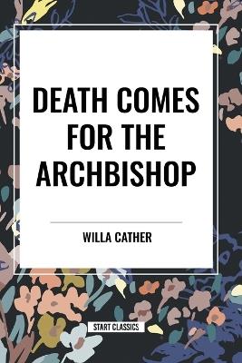 Death Comes for the Archbishop - Willa Cather - cover