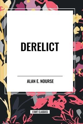 Derelict - Alan E Nourse - cover