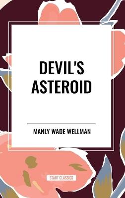 Devil's Asteroid - Manly Wade Wellman - cover