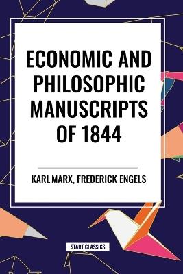 Economic and Philosophic Manuscripts of 1844 - Karl Marx,Frederick Engels - cover