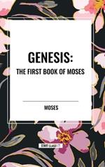 Genesis: The First Book of Moses