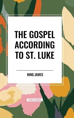 The Gospel According to ST. LUKE - King James - cover