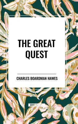 The Great Quest - Charles Boardman Hawes - cover
