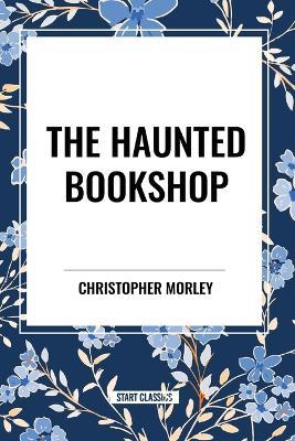 The Haunted Bookshop - Christopher Morley - cover