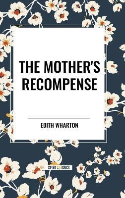 The Mother's Recompense - Edith Wharton - cover