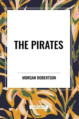 The Pirates - Morgan Robertson - cover