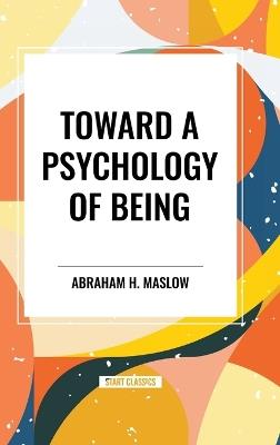 Toward a Psychology of Being - Abraham H Maslow - cover