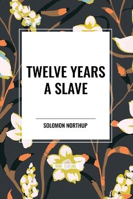 Twelve Years a Slave - Solomon Northup - cover