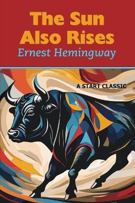 The Sun Also Rises - Ernest Hemingway - cover