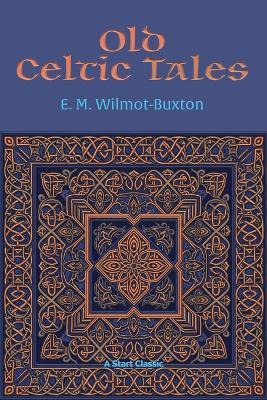 Old Celtic Tales - Wilmot-Buxton - cover