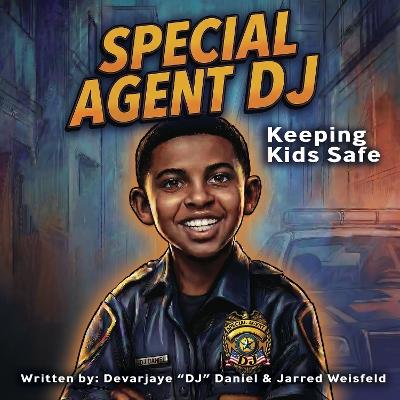 Special Agent DJ - Devarjaye 'DJ' Daniel,Jarred Weisfeld - cover