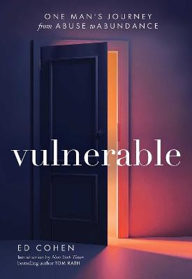 Vulnerable: One Man's Journey from Abuse to Abundance - Ed Cohen - cover