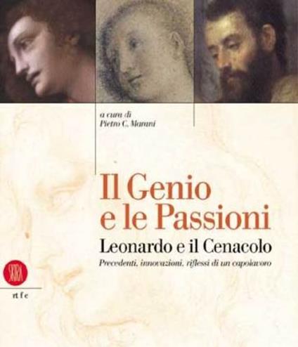 Il genio e le passioni Leonardo e il Cenacolo -  Pietro C. Marani - copertina