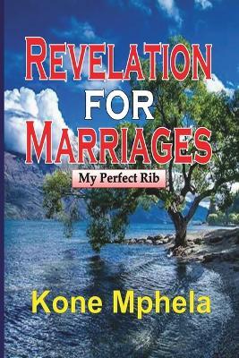 Revelation for Marriages: My Perfect Rib - Kone Mphela - cover