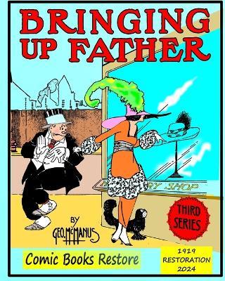 Bringing Up Father: Third Series, 1919 restoration 2024 - MacManus,Comic Books Restore - cover
