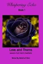 Whispering Echo Book 1: Love and Thorns: Seasons from love to heartache
