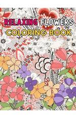 Relaxing Flowers: Coloring Book