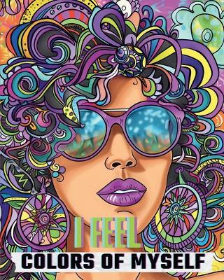 I feel - Colors of myself: Letters to my feelings, coloring book of self introspection and self awareness - Polly Wath - cover