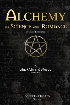 Alchemy, Its Science and Romance - John Edward Mercer - cover