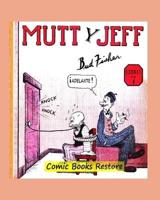 Mutt y Jeff, Libro 7: De Comics Golden Age - Año 1920 - Restauración 2024 - Fisher,Comic Books Restore - cover