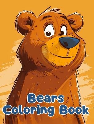 Bears Coloring Book: Simple Bears Coloring Pages For Kids Ages 1-3 - Sancha Sauseda - cover