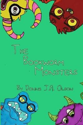 The Bookworm Monsters - Donna J a Olson - cover