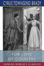 For Love of Country (Esprios Classics): A Story of Land and Sea in the Days of the Revolution