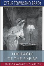 The Eagle of the Empire (Esprios Classics): A Story of Waterloo