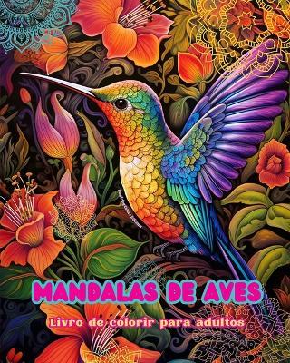 Mandalas de aves Livro de colorir para adultos Imagens antiestresse para estimular a criatividade: Imagens místicas de aves para aliviar o estresse e equilibrar a mente - Inspiring Colors Editions - cover