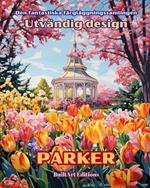 Den fantastiska färgläggningssamlingen - Utvändig design: Parker: Målarbok för trädgårds- och designälskare