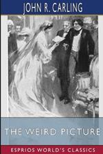 The Weird Picture (Esprios Classics): Illustrated by Cyrus Cuneo